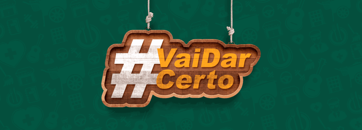 #VaiDarCerto